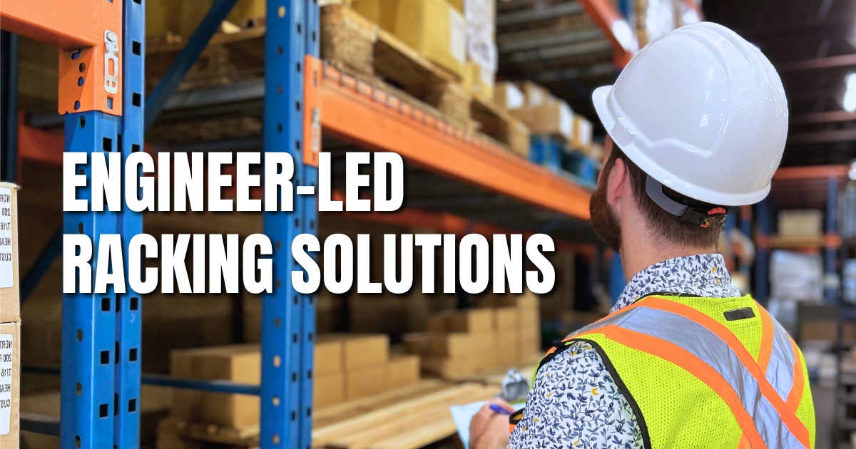 An engineer in a hard hat and safety vest, seen from behind, assesses a racking system in a warehouse, holding a clipboard. The text "ENGINEER-LED RACKING SOLUTIONS" is overlaid on the left side of the image.