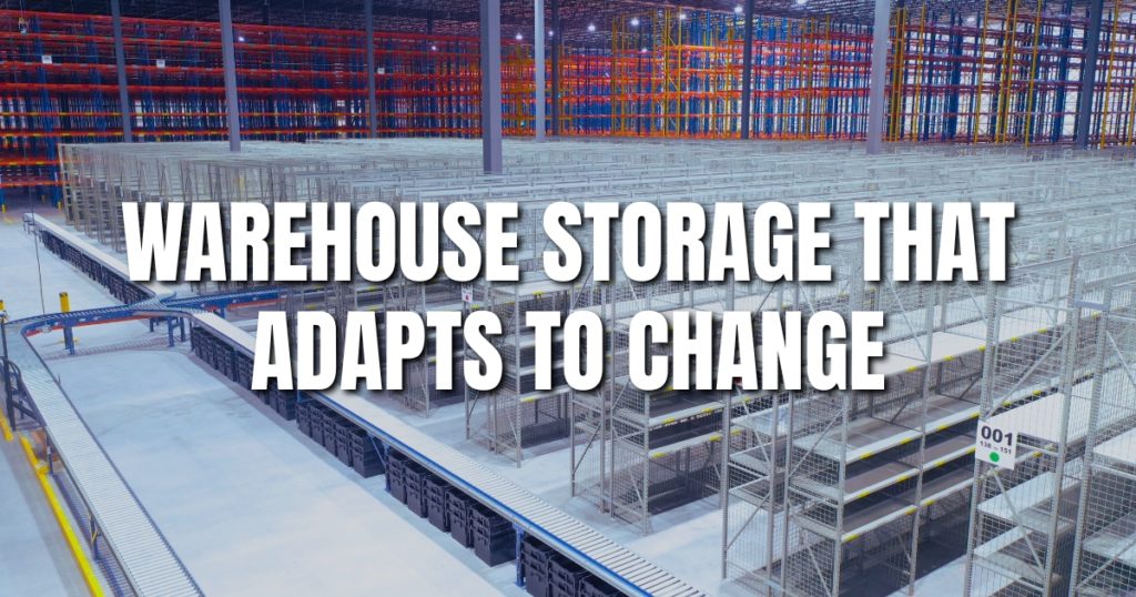 Racking solution in a clean modern warehouse with the text "WAREHOUSE STORAGE THAT ADAPTS TO CHANGE" overlaid on the image.