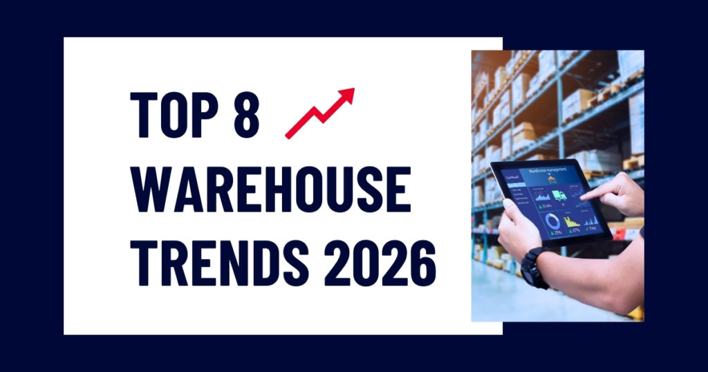 Graphic titled "TOP 8 WAREHOUSE TRENDS 2026" with a red upward-pointing arrow. To the right, an inset photo shows a person using a digital tablet to manage inventory in a warehouse with pallet racking.