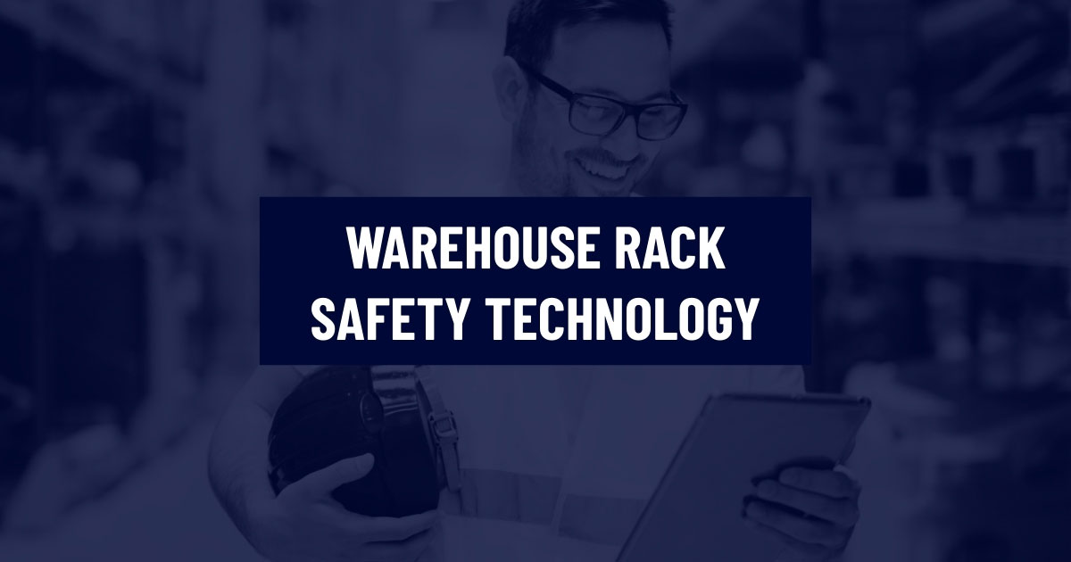 A dark blue-tinted image of a warehouse employee wearing safety gear and looking at a tablet. Overlaid in the center is a dark navy box with bold, white text that reads, "WAREHOUSE RACK SAFETY TECHNOLOGY.