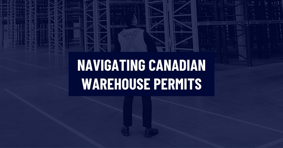 A person in a high-visibility vest standing in a large facility facing high-density storage racking with dark overlay text reading NAVIGATING CANADIAN WAREHOUSE PERMITS.